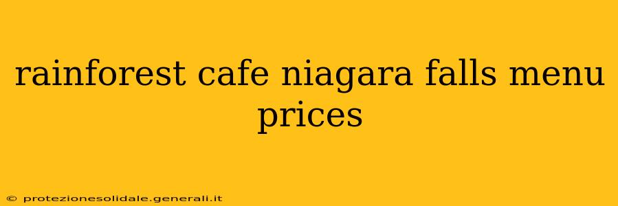 rainforest cafe niagara falls menu prices