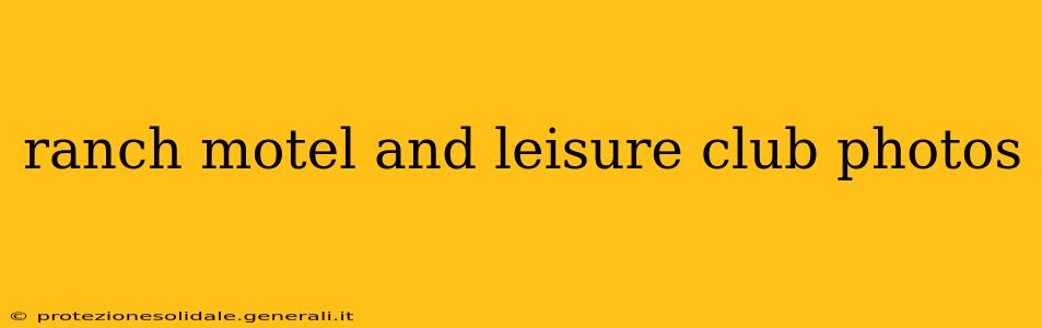 ranch motel and leisure club photos