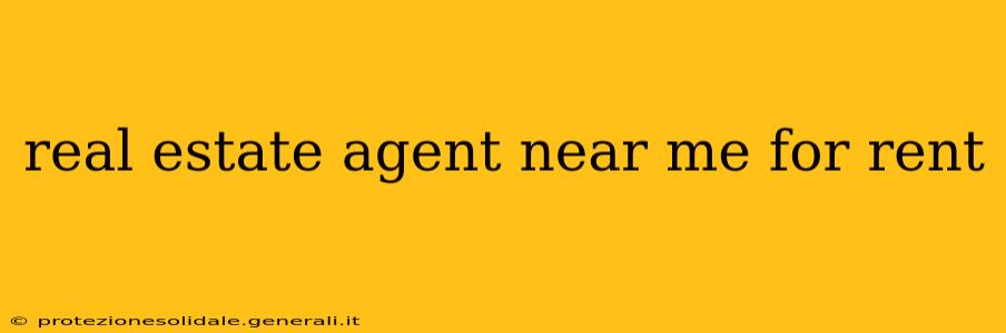 real estate agent near me for rent