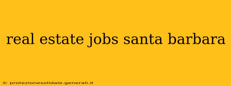 real estate jobs santa barbara