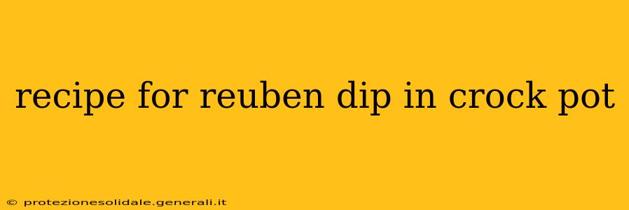 recipe for reuben dip in crock pot