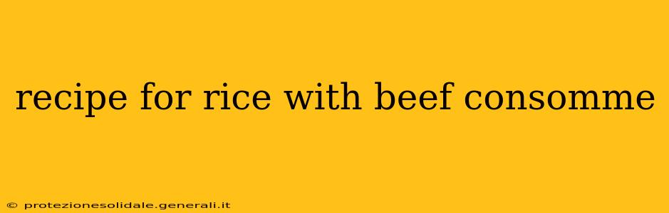 recipe for rice with beef consomme