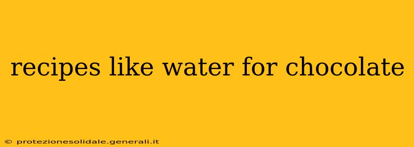 recipes like water for chocolate