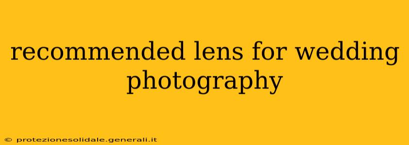 recommended lens for wedding photography