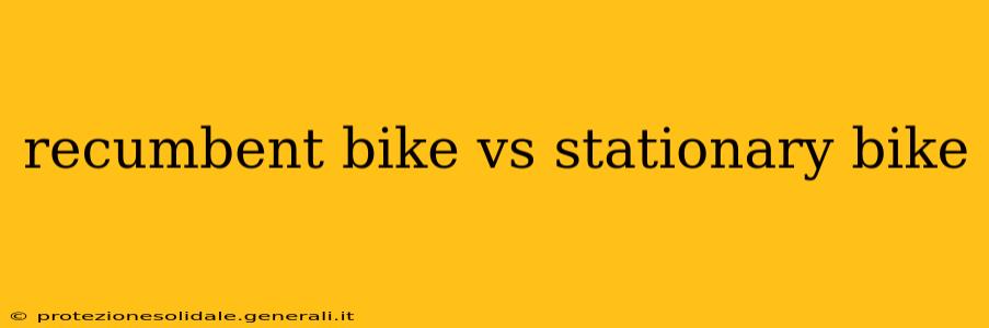 recumbent bike vs stationary bike