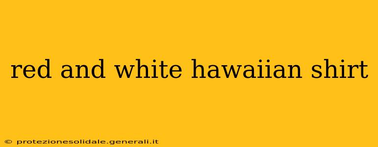 red and white hawaiian shirt