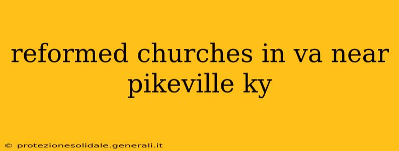 reformed churches in va near pikeville ky