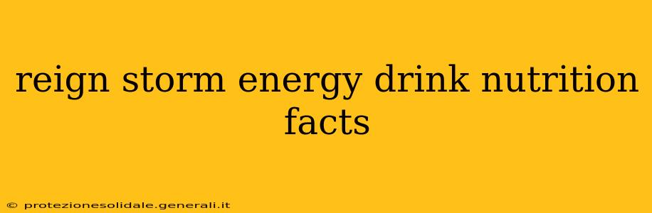 reign storm energy drink nutrition facts