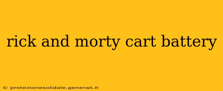 rick and morty cart battery