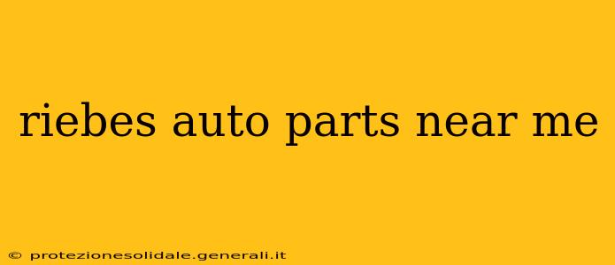 riebes auto parts near me