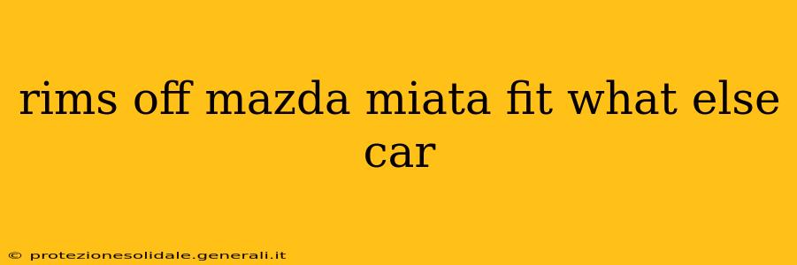 rims off mazda miata fit what else car