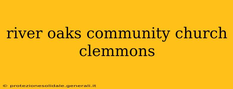 river oaks community church clemmons