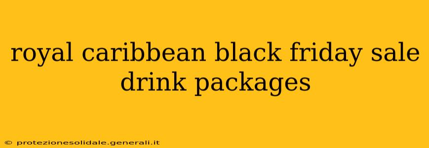 royal caribbean black friday sale drink packages