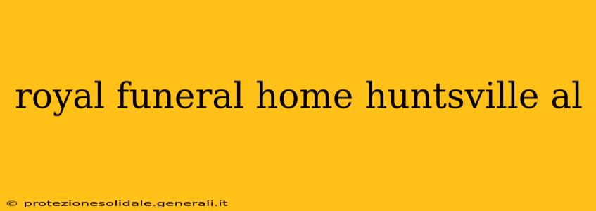 royal funeral home huntsville al