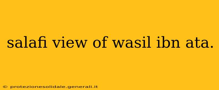 salafi view of wasil ibn ata.