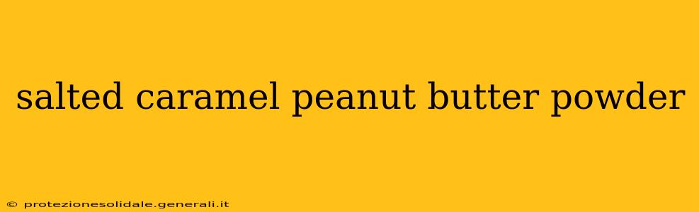 salted caramel peanut butter powder