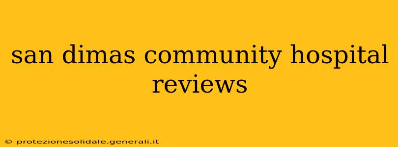 san dimas community hospital reviews