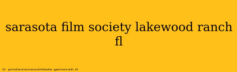 sarasota film society lakewood ranch fl