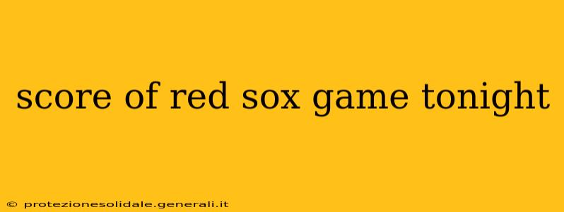 score of red sox game tonight score of red sox game tonight