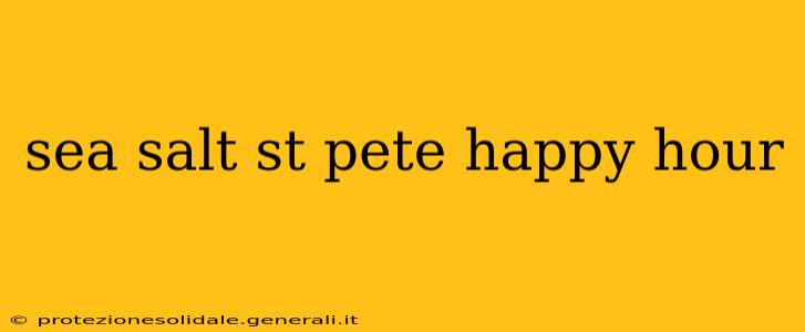 sea salt st pete happy hour
