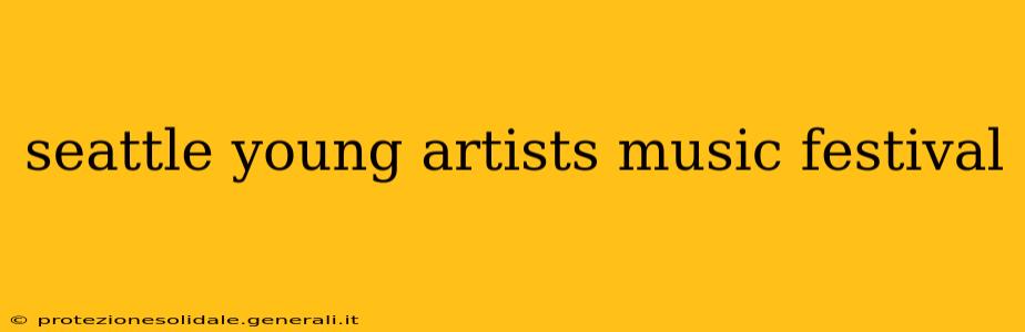 seattle young artists music festival