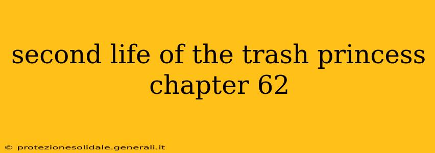 second life of the trash princess chapter 62