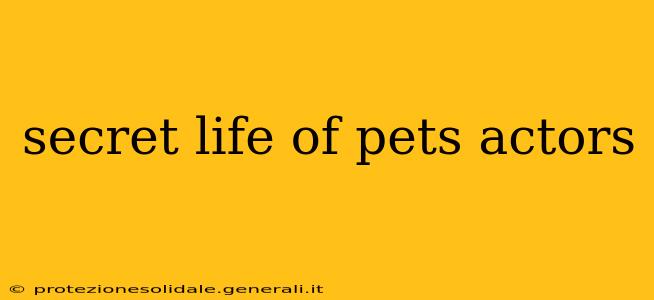 secret life of pets actors