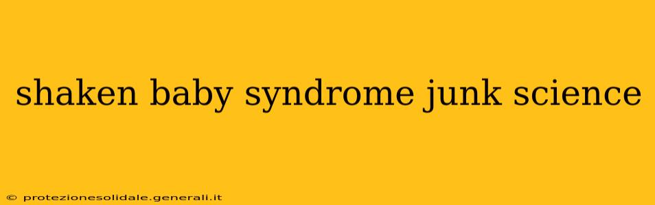 shaken baby syndrome junk science
