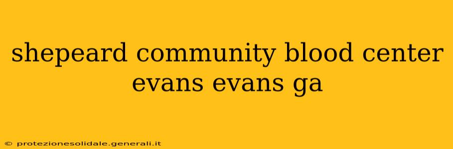 shepeard community blood center evans evans ga