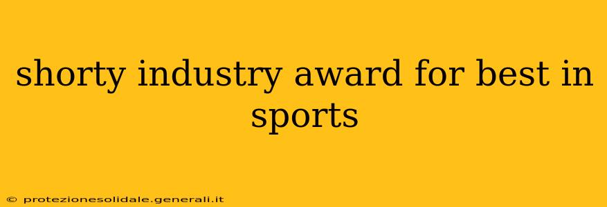 shorty industry award for best in sports