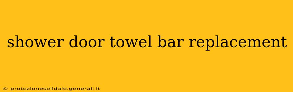 shower door towel bar replacement