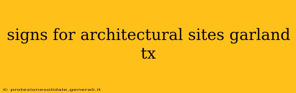 signs for architectural sites garland tx