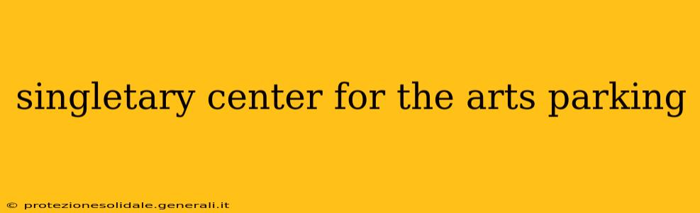 singletary center for the arts parking