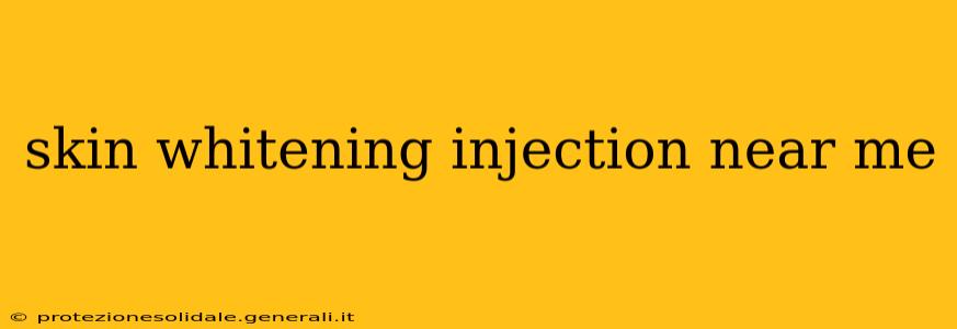 skin whitening injection near me