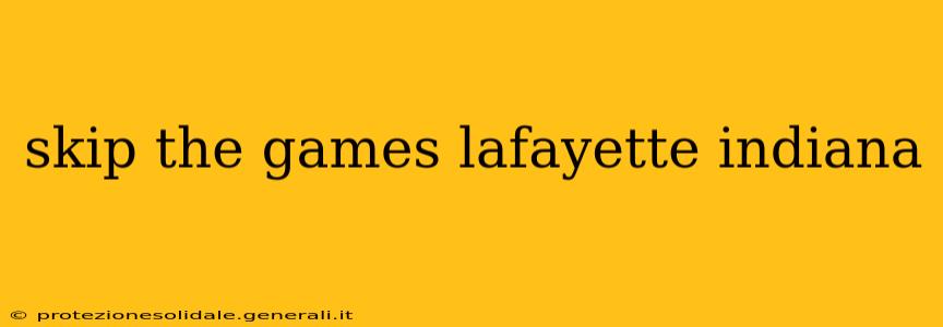 skip the games lafayette indiana
