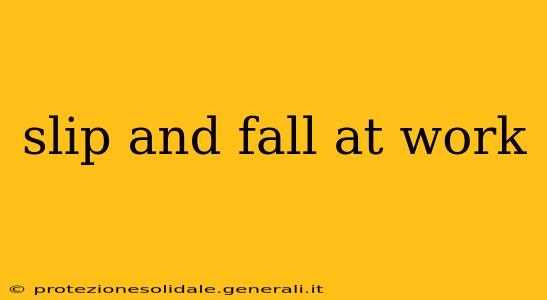 slip and fall at work