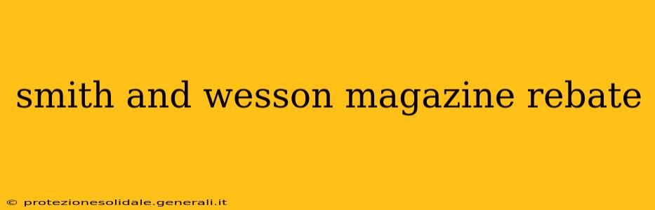 smith and wesson magazine rebate