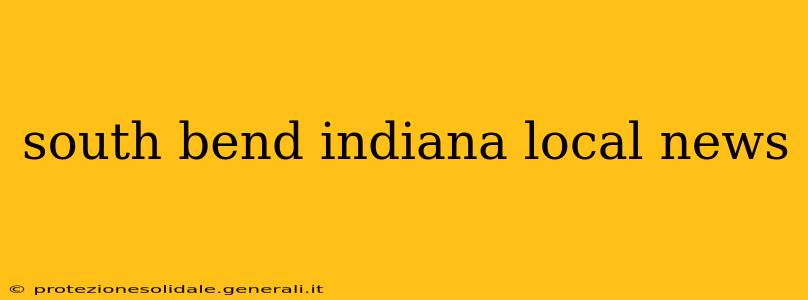 south bend indiana local news