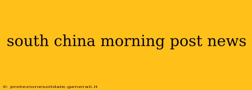 south china morning post news