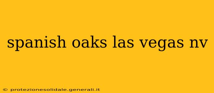 spanish oaks las vegas nv