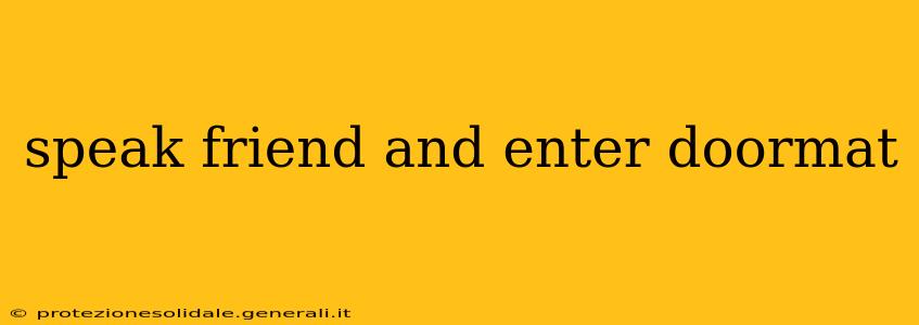 speak friend and enter doormat