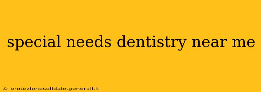 special needs dentistry near me