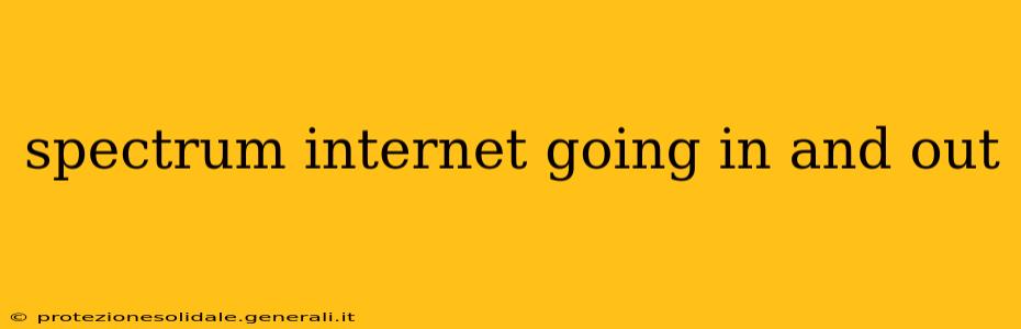 spectrum internet going in and out