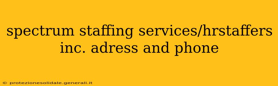 spectrum staffing services/hrstaffers inc. adress and phone