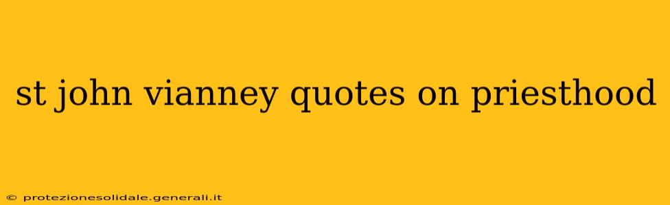 st john vianney quotes on priesthood