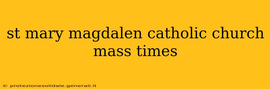 st mary magdalen catholic church mass times