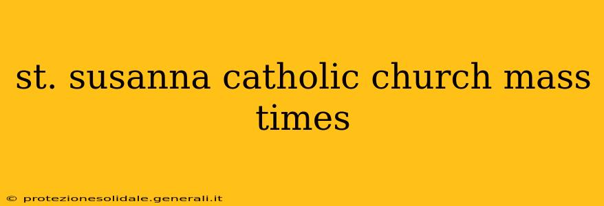 st. susanna catholic church mass times