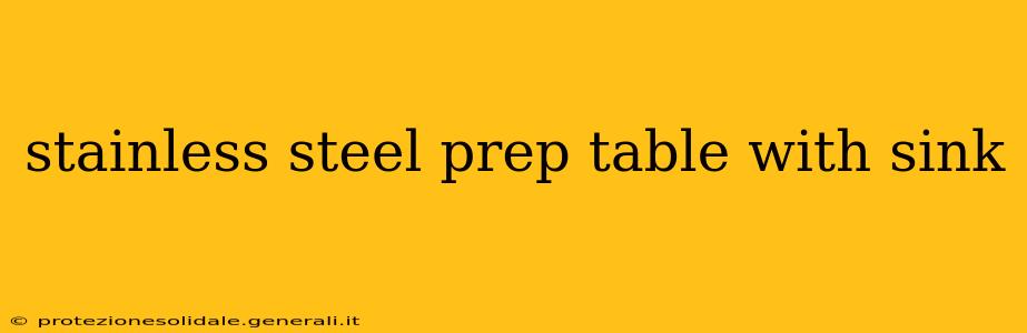 stainless steel prep table with sink