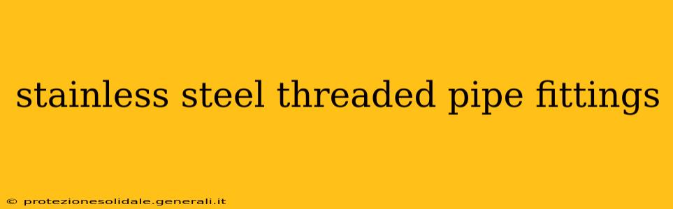 stainless steel threaded pipe fittings