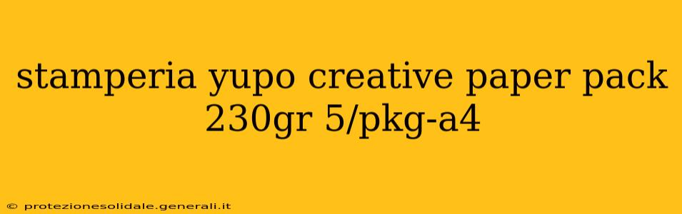 stamperia yupo creative paper pack 230gr 5/pkg-a4